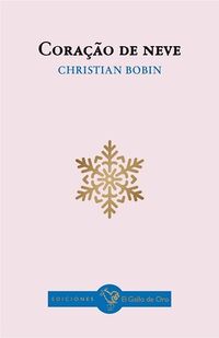 coraçao de neve - Christian Bobin