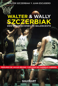 WALTER Y WALLY SZCZERBIAK - DOS GENERACIONES DE BALONCESTO