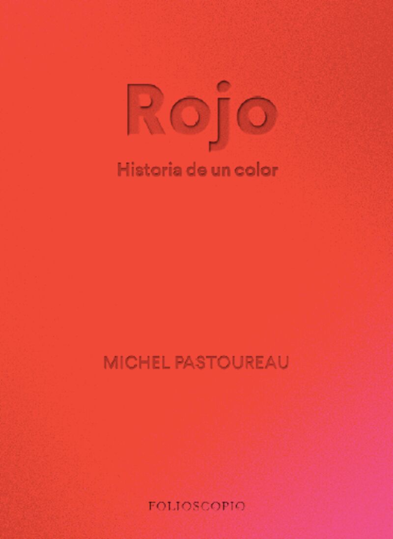 rojo - historia de un color - Michel Pastoureau