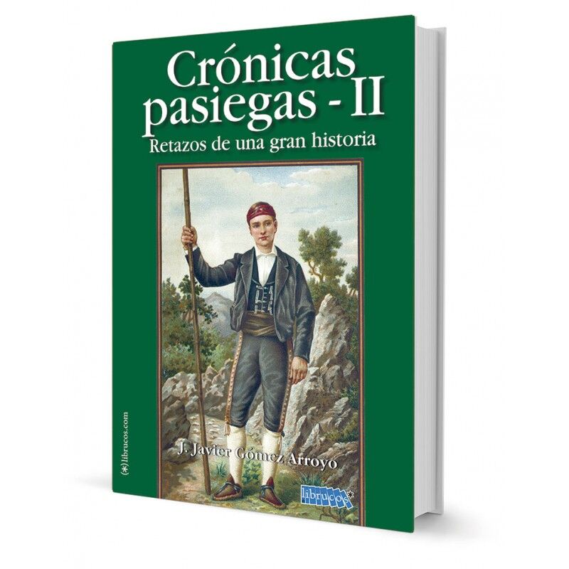CRONICAS PASIEGAS II - RETAZOS DE UNA GRAN HISTORIA
