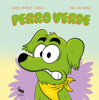 perro verde - David March Chulvi / Javi Alfonso (il. )