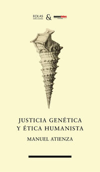 justicia genetica y etica humanista - Manuel Atienza