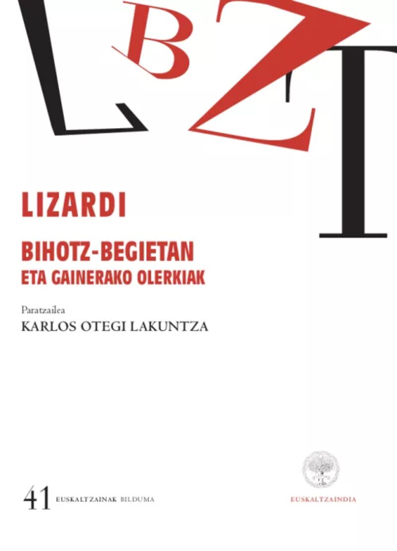LIZARDI - BIHOTZ-BEGIETAN ETA GAINERAKO OLERKIAK (EUSKARA BATURA HURBILDUAK)