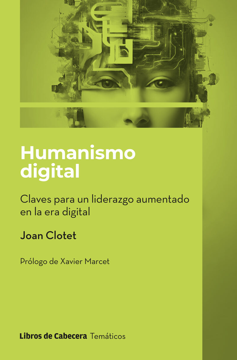 humanismo digital - claves para un liderazgo aumentado en la era digital - Joan Clotet Sule