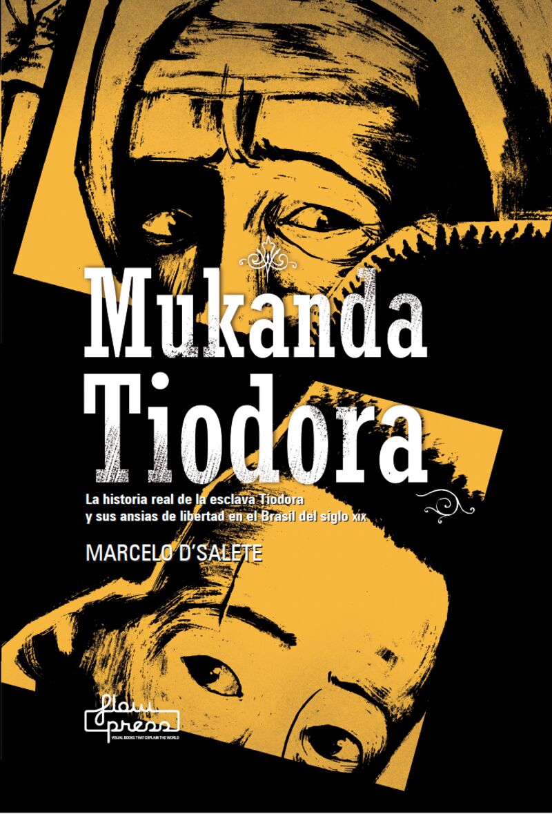 MUKANDA TIODORA - LA HISTORIA REAL DE LA ESCLAVA TIODORA Y SUS ANSIAS DE LIBERTAD EN EL BRASIL DEL S. XIX