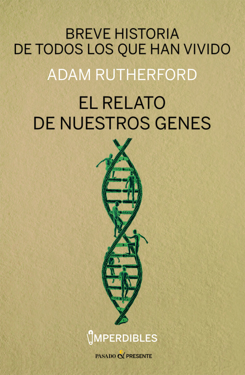 breve historia de todos los que han vivido - el relato de nuestros genes - Adam Rutherford