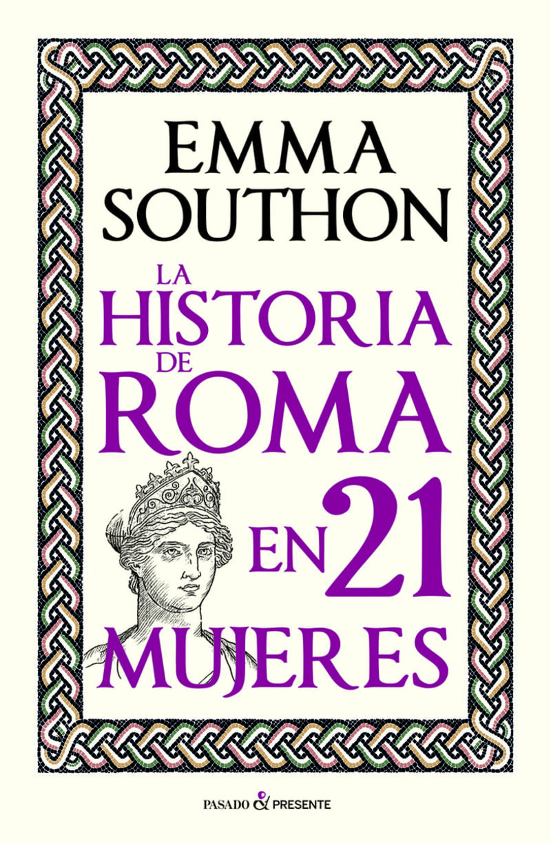 la historia de roma en 21 mujeres - Emma Southon