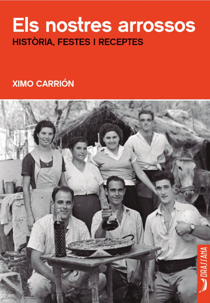 els nostres arrossos - historia, festes i receptes - Ximo Carrion