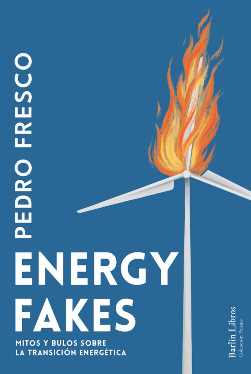 ENERGY FAKES - MITOS Y BULOS SOBRE LA TRANSICION ENERGETICA