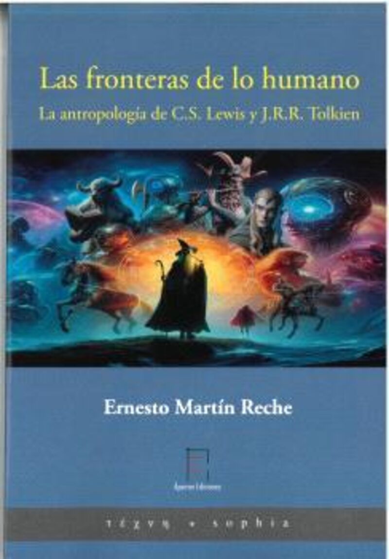 LAS FRONTERAS DE LO HUMANO. LA ANTROPOLOGIA DE C. S. LEWIS Y J. R. R. TOLKIEN