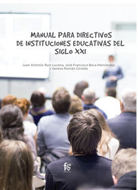 manual para directivos de instituciones educativas - Jose Francisco Baca Hernandez / Vanesa Roman Costela / Juan Antonio Ruiz Lucena
