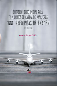 entrenamiento inicial para tripulantes de cabina de pasajeros.1001 preguntas de examen-2 ed - Carmen Garcia Talles