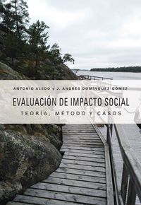 evaluacion de impacto social - teoria, metodo y casos practicos - Antonio Aledo Tur / Jose Andres Dominguez Gomez