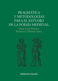 pragmatica y metodologias para el estudio de la poesia medieval - Josep Lluis Martos / Natalia A. Mangas