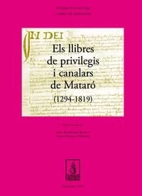 llibres de privilegis i canalars de mataro (1294-1819) , els
