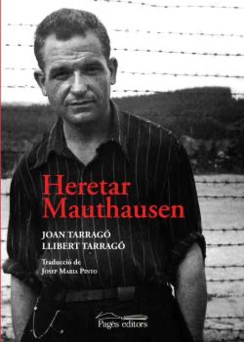 heretar mauthausen - Joan Tarrago Balcells / Llibert Tarrago Esteve