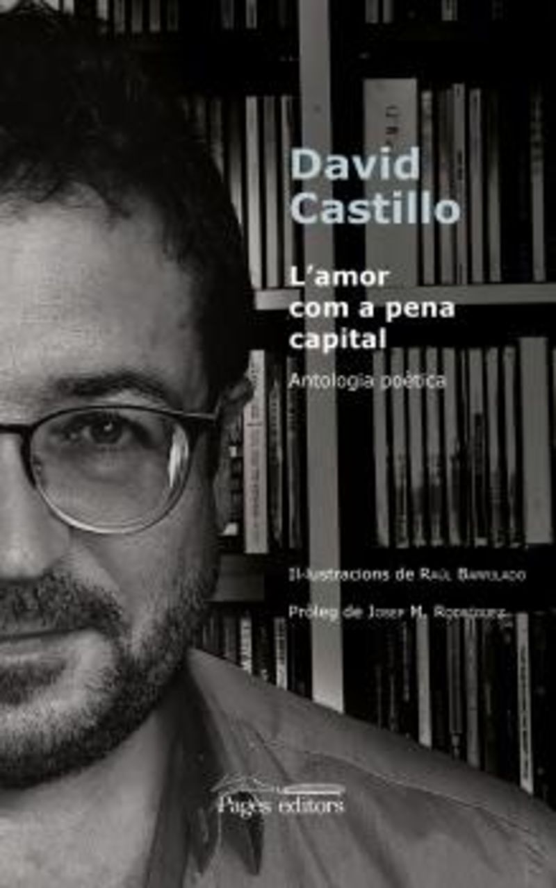 l'amor com a pena capital - antologia poetica - David Castillo Buils