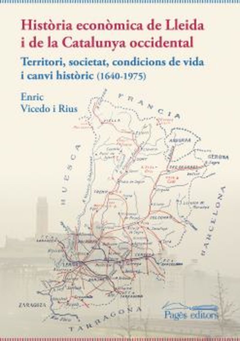 historia economica de lleida i de la catalunya occidental - territori, societat, condicions de vida i canvi historic (1640-1975) - Enric Vicedo Rius