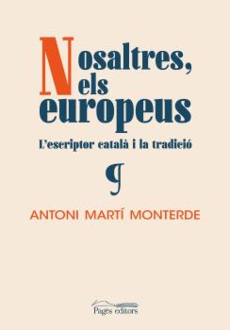 nosaltres, els europeus - l'escriptor catala i la tradicio - Antoni Marti Monterde