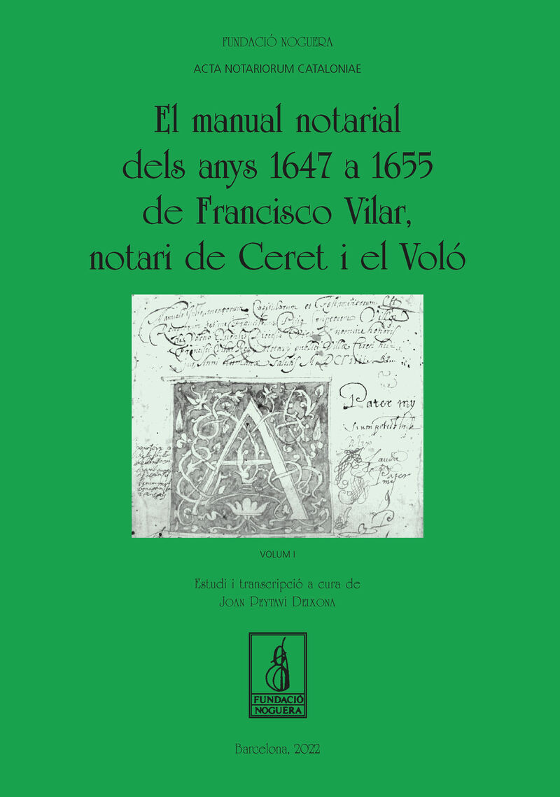 EL MANUAL NOTARIAL DELS ANYS 1647 A 1655 DE FRANCISCO VILAR, NOTARI DE CERET I EL VOLO (OBRA COMPLETA)