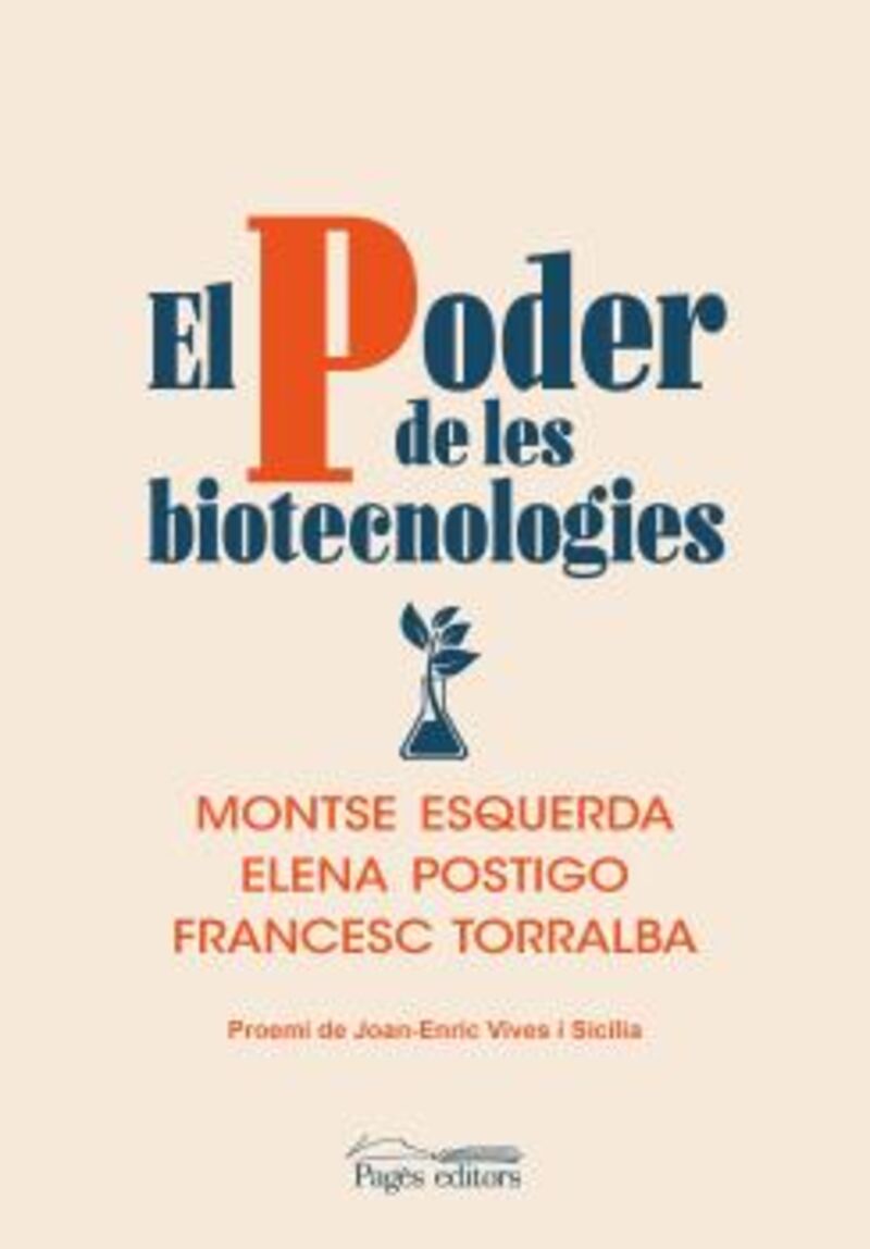 el poder de les biotecnologies - Montse Esquerda / Elena Postigo / Francesc Torralba Rosello