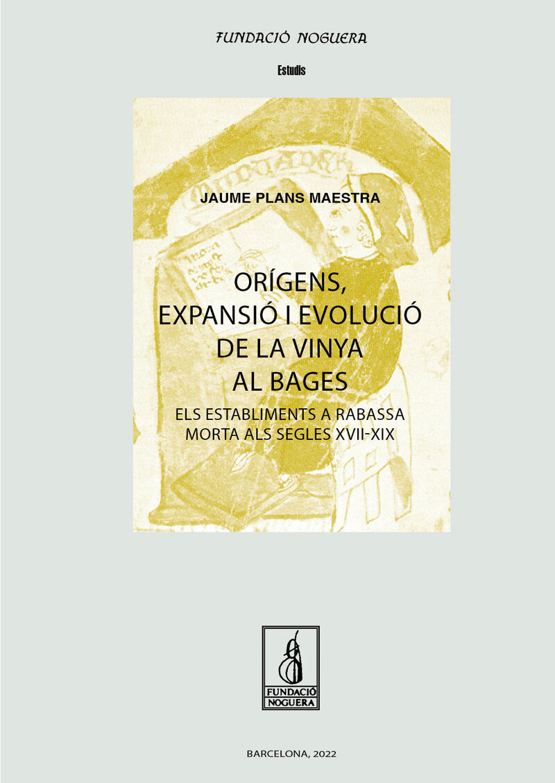 ORIGENS, EXPANSIO I EVOLUCIO DE LA VINYA AL BAGES - ELS ESTABLIMENTS A RABASSA MORTA ALS SEGLES XVII-XIX