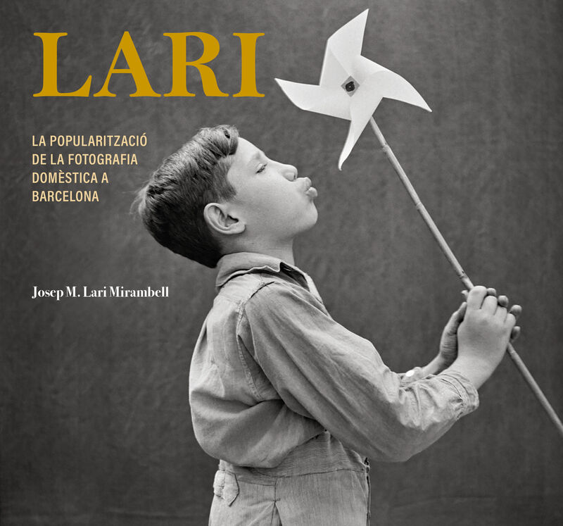 lari - la popularitzacio de la fotografi a domestica a barcelona - Josep M. Lari Mirambell