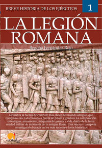 breve historia de los ejercitos - legion romana - Begoña Fernandez Rojo