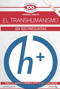 El transhumanismo en 100 preguntas - Manuel Sanles Olivares