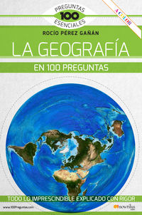 geografia en 100 preguntas, la - 100 preguntas esenciales