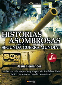 historias asombrosas de la segunda guerra mundial - Hernandez Jesus