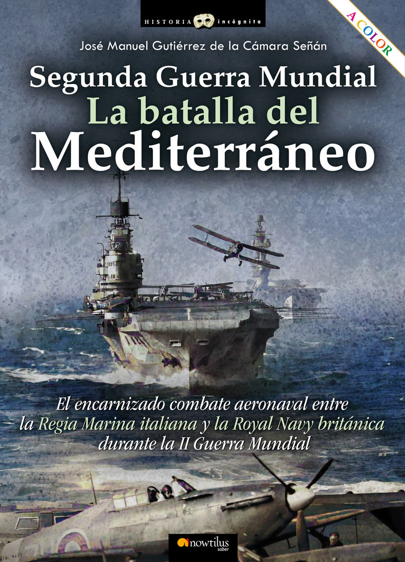 segunda guerra mundial - la batalla del mediterraneo - Jose Manuel Gutierrez De La Camara Señan