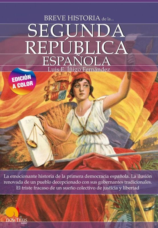 BREVE HISTORIA DE LA SEGUNDA REPUBLICA ESPAÑOLA (ED. COLOR)