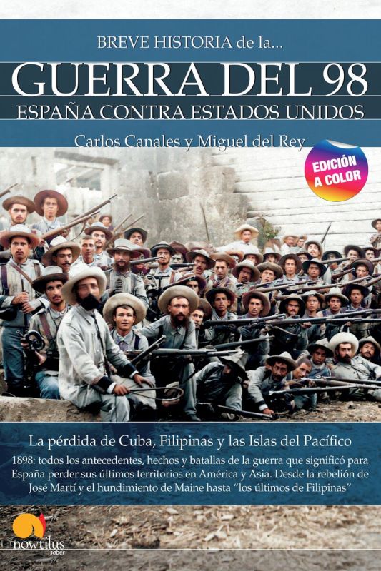 breve historia de la guerra del 98 - españa contra estados unidos (ed. color) - Miguel Del Rey Vicente / Carlos Canales Torres