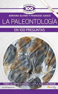 la paleontologia - en 100 preguntas (ed. color) - Adriana Oliver Perez / Francesc Gasco Lluna