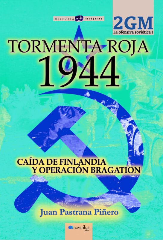TORMENTA ROJA 1944 - LA OFENSIVA SOVIETICA I - CAIDA DE FINLANDIA Y OPERACION BRAGATION
