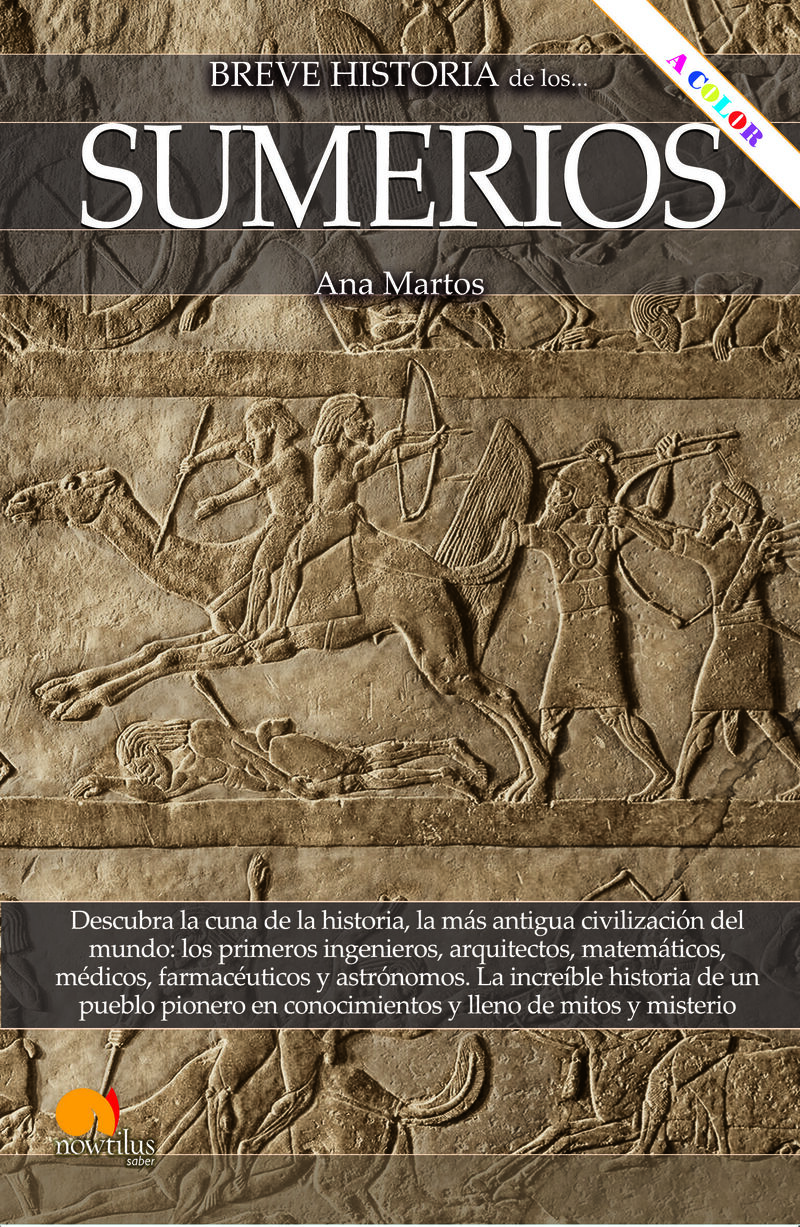 breve historia de los sumerios (ed. color) - Ana Martos Rubio
