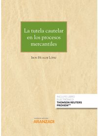 tutela cautelar en los procesos mercantiles, la (duo) - Ibon Hualde Lopez