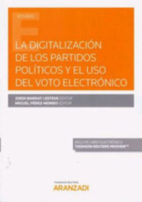 digitalizacion de los partidos politicos y el uso del voto electronico, la (duo)
