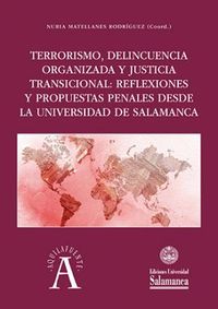terrorismo, delincuencia organizada y justicia transicional - reflexiones y propuestas penales desde la universidad de salamanca - Rodriguez, Nuria Matellanes