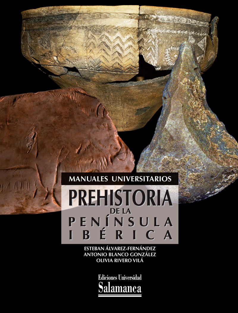 prehistoria de la peninsula iberica - Esteban Alvarez Fernandez / Antonio Blanco Gonzalez / Olivia Rivero Vila