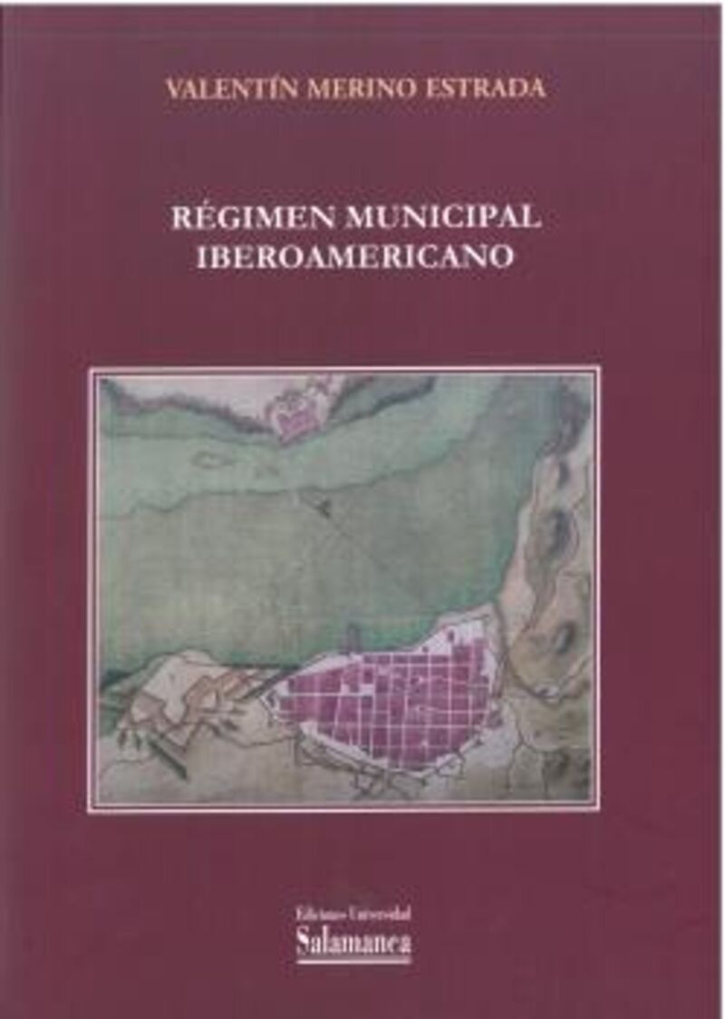 regimen municipal iberoamericano - Valentin Merino Estrada
