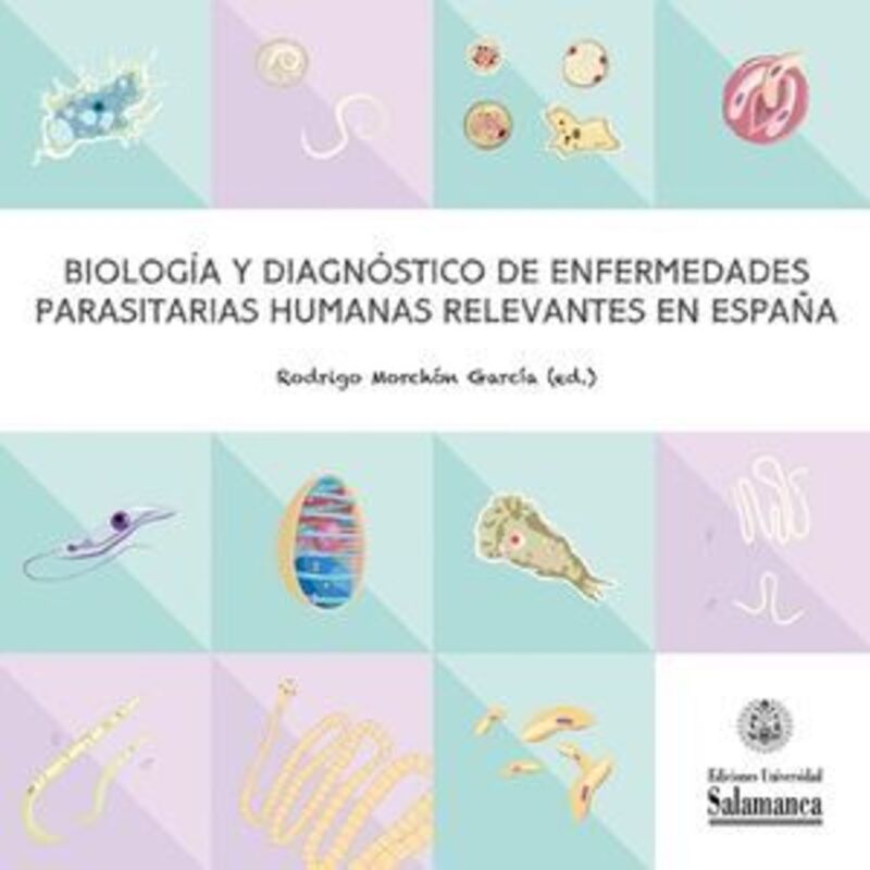 biologia y diagnostico de enfermedades parasitarias humanas relevantes en españa - Rodrigo Morchon Garcia