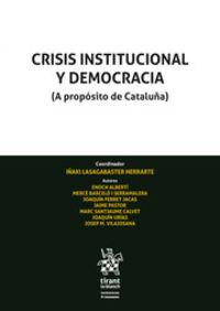 CRISIS INSTITUCIONAL Y DEMOCRACIA (A PROPOSITO DE CATALUÑA)