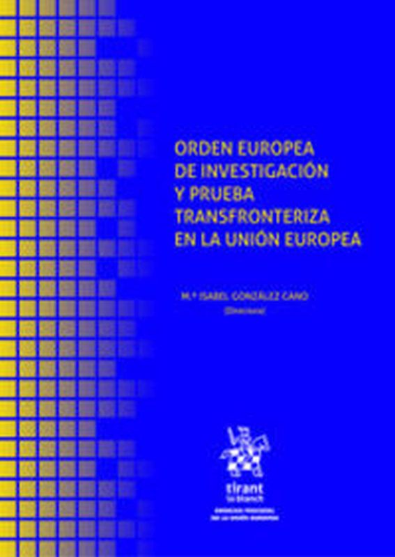 ORDEN EUROPEA DE INVESTIGACION Y PRUEBA TRANSFRONTERIZA EN LA UNION EUROPEA