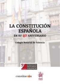 CONSTITUCION ESPAÑOLA EN SU 40 ANIVERSARIO, LA