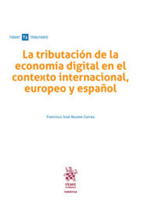 TRIBUTACION DE LA ECONOMIA DIGITAL EN EL CONTEXTO INTERNACIONAL, EUROPEO Y ESPAÑOL, LA