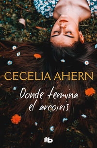 donde termina el arco iris - Cecelia Ahern
