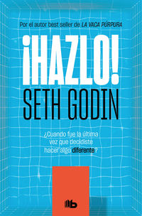¡hazlo! - Seth Godin