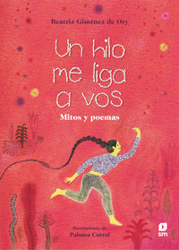 hilo me liga a vos, un - mitos y poemas - Beatriz Gimenez De Ory